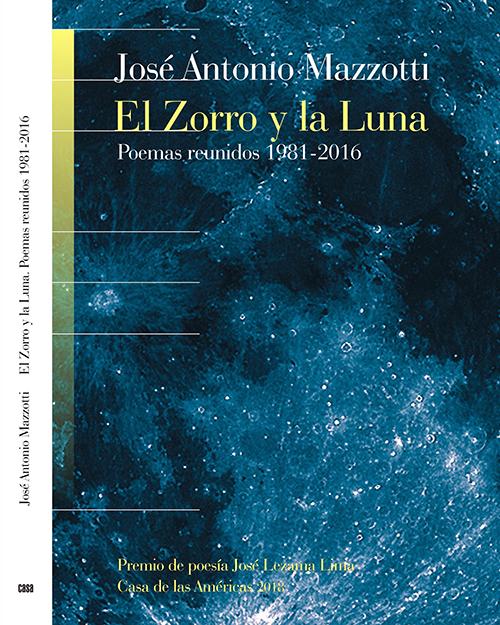 El Zorro y la Luna. Poemas reunidos 1981-2016 book cover